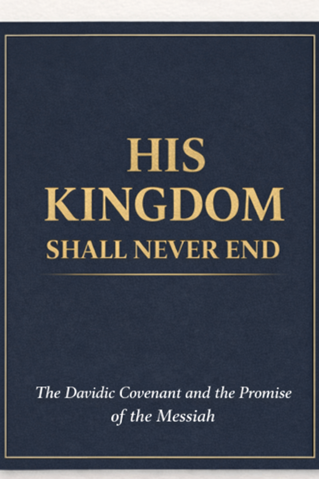 His Kingdom Shall Never End